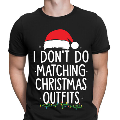 I Don't Do Matching Christmas Outfits Xmas Party lustige Neuheit Herren T-Shirts #DNE