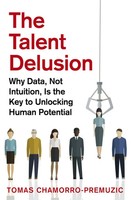 The Talent Delusion | Tomas Chamorro-Premuzic | Englisch | Taschenbuch | 2017
