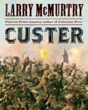 Custer by Larry McMurtry (2012, Hardcover) oversize illustrated First Edition