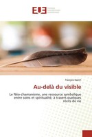 FrançOis Kaech | Au-Delà Du Visible | Taschenbuch | FranzöSisch (2022)