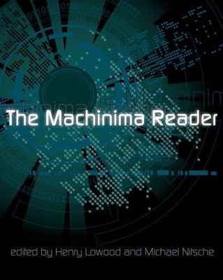 THE MACHINIMA READER (THE MIT PRESS) By Henry Lowood & Michael Nitsche BRAND NEW