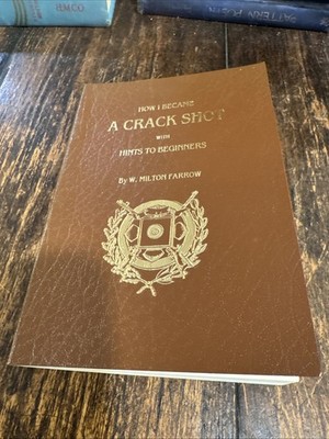 Vintage 1980 How I Became A Crack Shot by W. Milton Farrow Reprint From 1882
