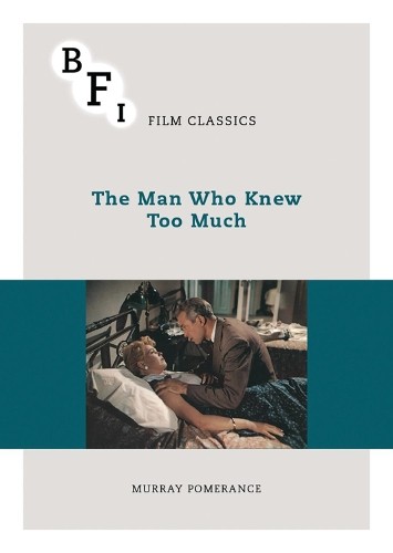 The Man Who Knew Too Much by Murray Pomerance - 9781844579556