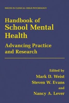 Handbook of School Mental Health: Advancing Practice and Research (Issues in...
