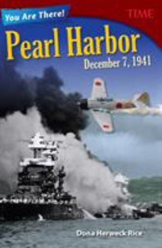 Pearl Harbor : December 7, 1941: You Are There! by Dona Herweck Rice (2016, ...