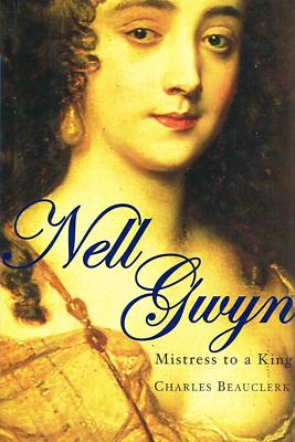 Nell Gwyn: Mistress to a King 2ND BOOK