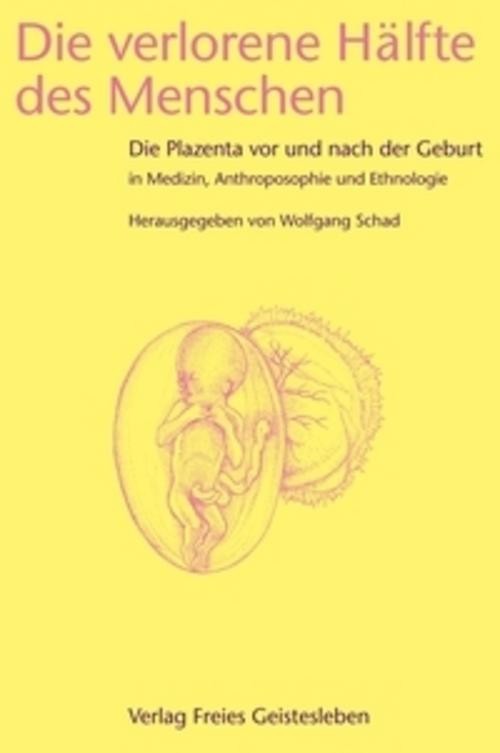 Die verlorene Hälfte des Menschen Wolfgang Schad