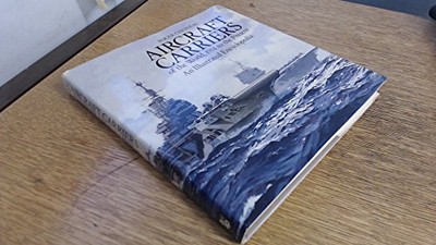 Aircraft Carriers of the World, 191..., Chesneau, Roger
