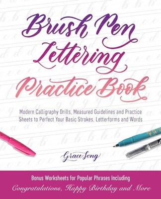 Brush Pen Lettering Practice Book: Modern Calligraphy Drills, Measured Guidel...