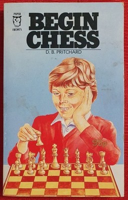 Begin Chess - D. B. Pritchard Paperback MCMLXXXI. SW152