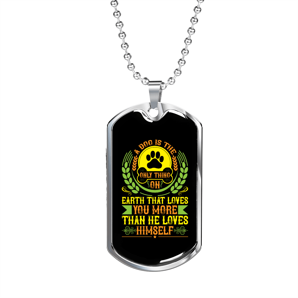A Dog Loves You More Necklace Stainless Steel or 18k Gold Dog Tag 24