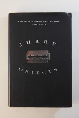Sharp Objects - Gillian Flynn. Shaye Areheart 2006, US 1st Edition/1st Print