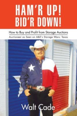 Ham'r Up! Bid'r Down! : How to Buy and Sell at Storage Auctions, Paperback by...