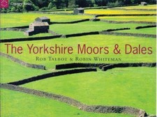 The Country Series: Yorkshire Moors & Dales by Robin Whiteman; Rob Talbot