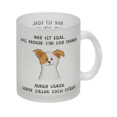 Ist mir egal was Andere denken Glas Tasse mit Spruch Außer Hunde