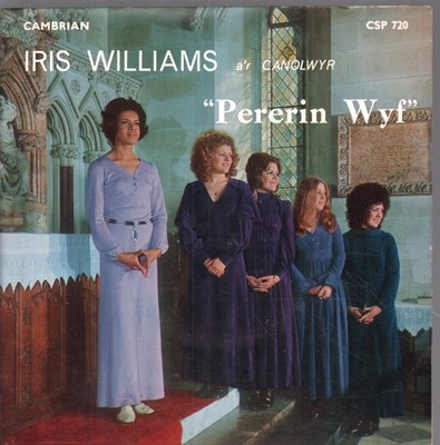 Iris Williams Pererin Wyf 7'' Vinyl Wales Cambrian 1971 B/W Anodd I'w Doin Yw