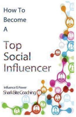How to Become a Top Social Influencer by Coaching, Shark Bite, Brand New, Fre...