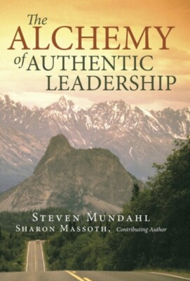 Mundahl - Alchemy of Authentic Leadership - New hardback or cased book - X555z