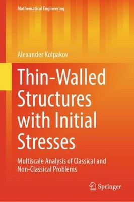 Thin-Walled Structures with Initial Stresses Alexander Kolpakov