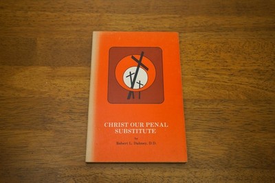 Christ our Penal Substitute by Robert L. Dabney - Sprinkle paperback - good 1978