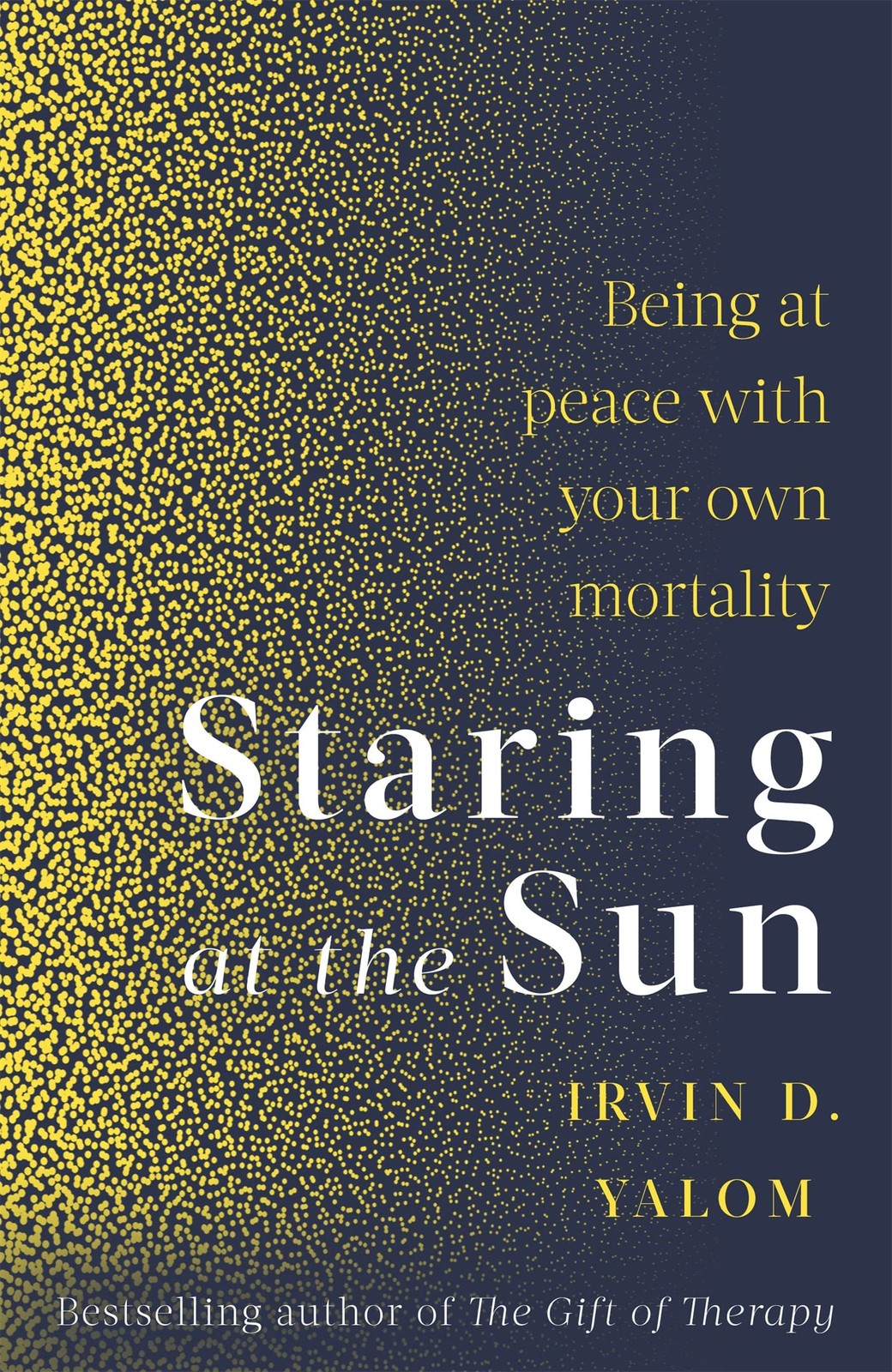 Staring At The Sun: Being at peace with your own mortality by Irvin Yalom NEW - Image 6