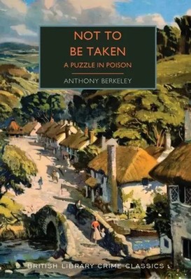 Not to Be Taken | A Puzzle in Poison | Anthony Berkeley | Taschenbuch | 256 S.