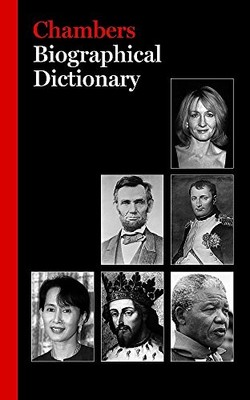 Chambers Biographical Dictionary, (Ed.), Chambers