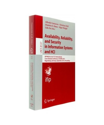 Availability, Reliability, and Security in Information Systems and HCI: IFIP WG 