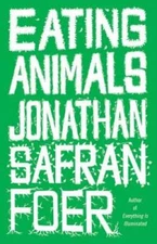 Eating Animals - Hardcover By Foer, Jonathan Safran - ACCEPTABLE