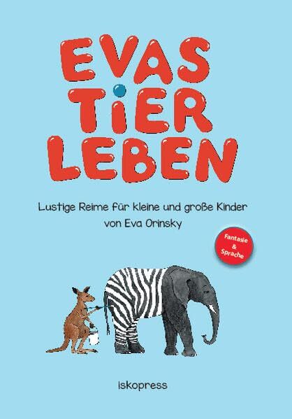 Eva Orinsky Evas Tierleben: Lustige Reime für kleine und große Kinde (Tascabile)