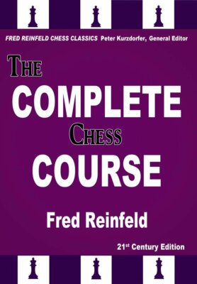 The Complete Chess Course: From Beginning to Winning Chess (Fred Reinfeld Chess 