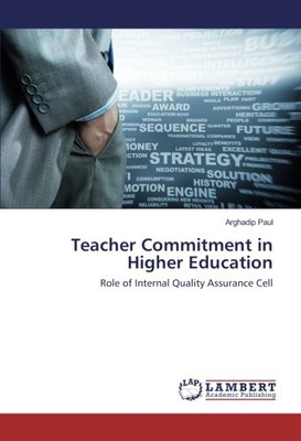 TEACHER COMMITMENT IN HIGHER EDUCATION: ROLE OF INTERNAL By Arghadip Paul *NEW*