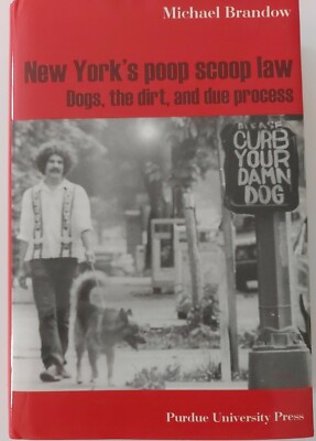 New York's Poop Scoop Law: Dogs, the Dirt, and Due Process Hardcover