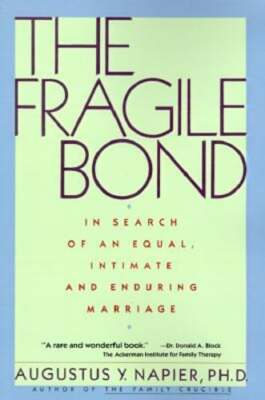 The Fragile Bond: In Search of an Equal, Intimate and Enduring Marriage: Used