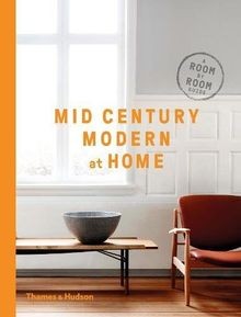 Mid-Century Modern at Home: A Room-by-Room Guide vo... | Buch | Zustand sehr gut