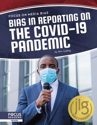 BIAS IN REPORTING ON THE COVID19 PANDEMI by GATLING, ALEX Paperback Self Help