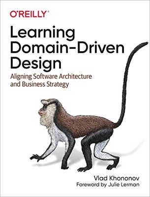 Learning Domain-Driven Design: Aligning Software Archit -  NEW Vladik Khononov 2
