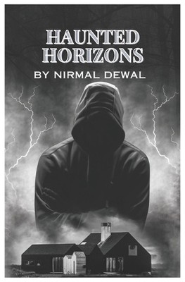 Haunted Horizons: Echoes of the Supernatural Anthology by Nirmal Dewal Paperback
