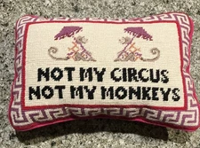 Furbish - Not My Circus Not My Monkey 9 X 14” Needlepoint Pillow Mint!