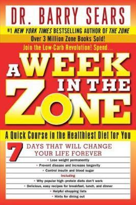 A Week in the Zone: A Quick Course in the- paperback, Barry Sears, 9780060741907
