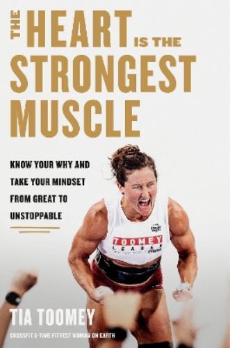 Tia Toomey The Heart Is the Strongest Muscle (Copertina rigida)