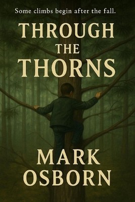 Through the Thorns by Mark Osborn Paperback Book