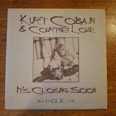 Kurt Cobain And Courtney Love.  It's Closing Soon. 7''Vinyl Origional Record