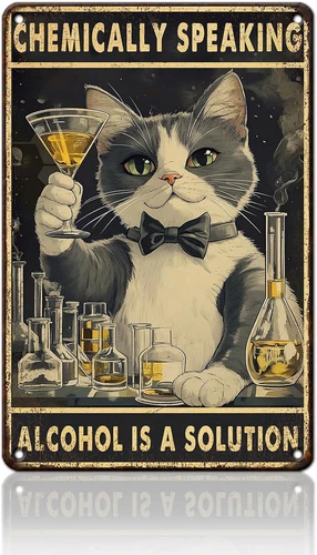 Funny Cat Metal Sign Chemically Speaking Alcohol Is a Solution Vintage Cat Wall