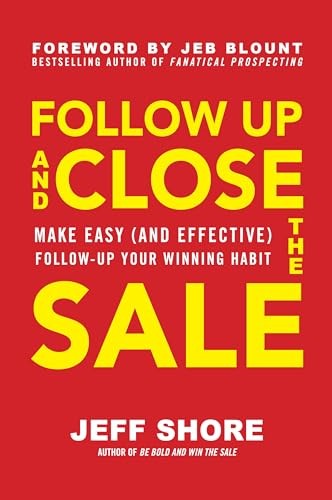Follow Up and Close the Sale: Make Easy (and Ef. Shore** - Image 7