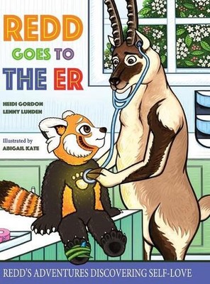 Redd Goes To The ER: Redd's Adventures Discovering Self-Love by Heidi Gordon (En