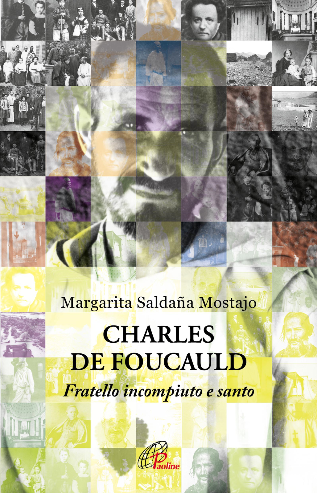 Libri SaldaÃ±a Mostajo Margarita - Charles De Foucauld. Fratello Incompiuto E Sa