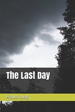 THE LAST DAY (THE CRY OF ZION) By Hyuna Jang & Hanhee Song **BRAND NEW**