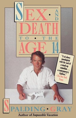 Spalding Gray | Sex and Death to the Age 14 | Taschenbuch | Englisch (1986)