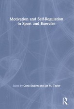 Motivation and Self-Regulation in Sport and Exercise, Hardcover by Englert, C...